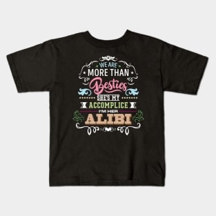 We Are More Than Besties She's My Accomplice' Kids T-Shirt